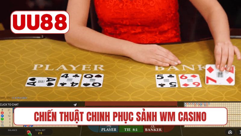 Chiến thuật chinh phục sảnh WM Casino